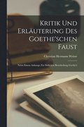 Kritik Und Erluterung Des Goethe'schen Faust