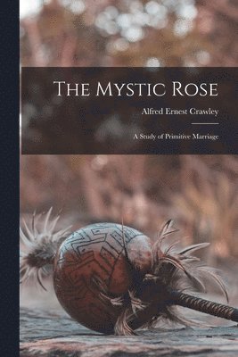 Alfred Ernest Crawley - Mystic Rose, Häftad