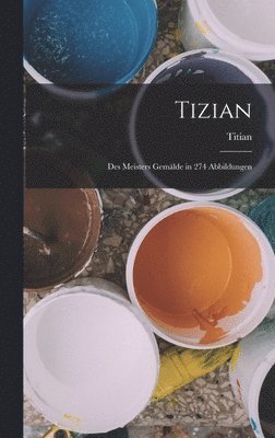 Titian - Tizian, Inbunden