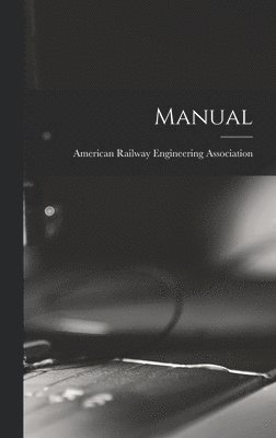 American Railway Engineering Associat - Manual, Inbunden. Tillgänglighet: Lägg i varukorg