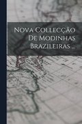 Nova Colleco De Modinhas Brazileiras ...