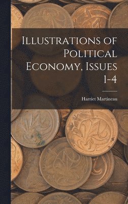Illustrations of Political Economy, Issues 1-4