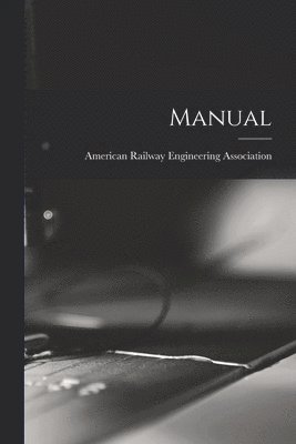 American Railway Engineering Associat - Manual, Häftad. Tillgänglighet: Lägg i varukorg