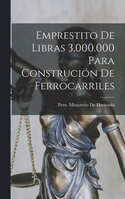 Emprestito De Libras 3.000.000 Para Construción De Ferrocarriles, Inbunden