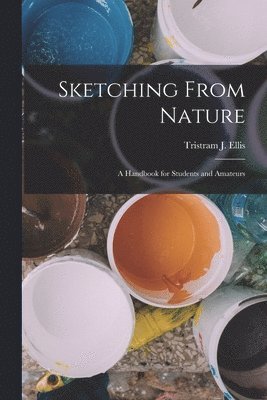 Tristram J Ellis - Sketching From Nature, Häftad. Tillgänglighet: Tillfälligt slut