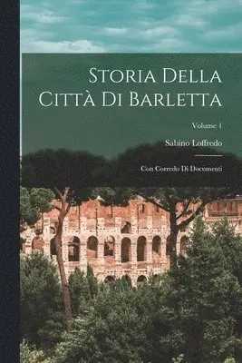 Sabino Loffredo - Storia Della Città Di Barletta, Häftad. Tillgänglighet: Tillfälligt slut