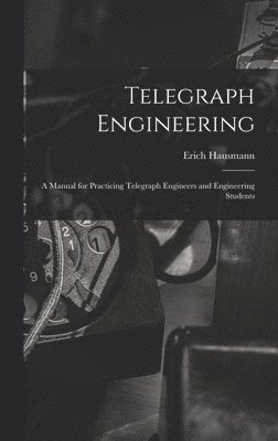 Erich Hausmann - Telegraph Engineering, Inbunden. Tillgänglighet: Lägg i varukorg
