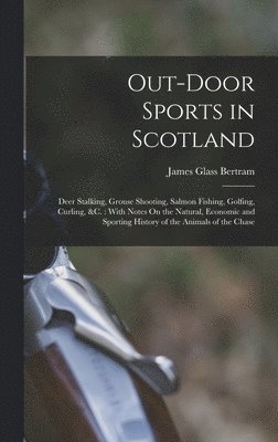 James Glass Bertram - Out-Door Sports in Scotland, Inbunden. Tillgänglighet: Tillfälligt slut