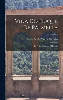 Maria Amalia Vaz De Carvalho - Vida Do Duque De Palmella, Inbunden. Tillgänglighet: Lägg i varukorg