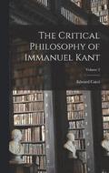 The Critical Philosophy of Immanuel Kant; Volume 2