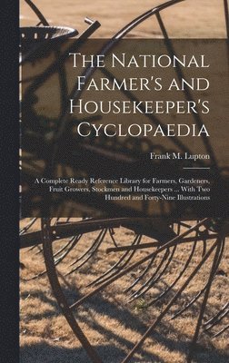 Frank M Lupton - National Farmer's and Housekeeper's Cyclopaedia, Inbunden. Tillgänglighet: Lägg i varukorg