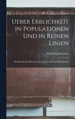 Ueber Erblichkeit in Populationen Und in Reinen Linien