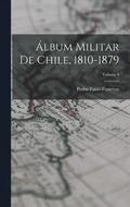 lbum Militar De Chile, 1810-1879; Volume 4