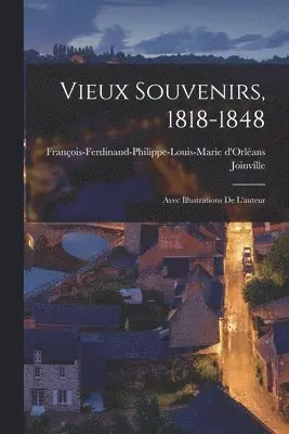 François-Ferdinand-Philippe- Joinville - Vieux Souvenirs, 1818-1848, Häftad. Tillgänglighet: Lägg i varukorg