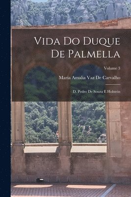 Maria Amalia Vaz De Carvalho - Vida Do Duque De Palmella, Häftad. Tillgänglighet: Lägg i varukorg