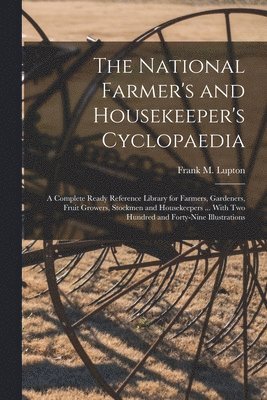 Frank M Lupton - National Farmer's and Housekeeper's Cyclopaedia, Häftad. Tillgänglighet: Lägg i varukorg