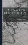 lbum Militar De Chile, 1810-1879; Volume 2