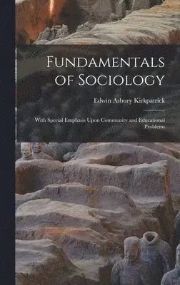 Edwin Asbury Kirkpatrick - Fundamentals of Sociology, Inbunden. Tillgänglighet: Lägg i varukorg