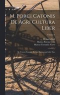 M. Porci Catonis De Agri Cultura Liber
