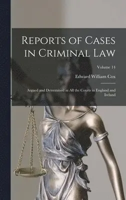 Edward William Cox - Reports of Cases in Criminal Law, Inbunden. Tillgänglighet: Lägg i varukorg
