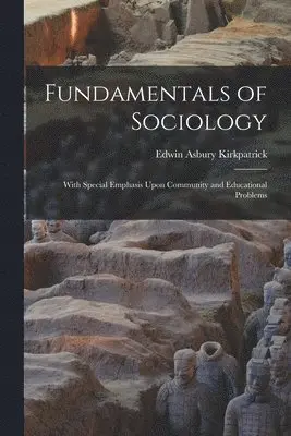Edwin Asbury Kirkpatrick - Fundamentals of Sociology, Häftad. Tillgänglighet: Lägg i varukorg