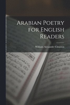 William Alexander Clouston - Arabian Poetry for English Readers, Häftad. Tillgänglighet: Lägg i varukorg