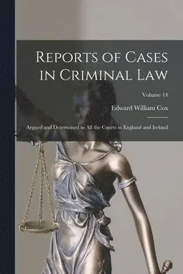 Edward William Cox - Reports of Cases in Criminal Law, Häftad. Tillgänglighet: Lägg i varukorg