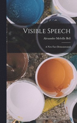 Alexander Melville Bell - Visible Speech, Inbunden. Tillgänglighet: Lägg i varukorg