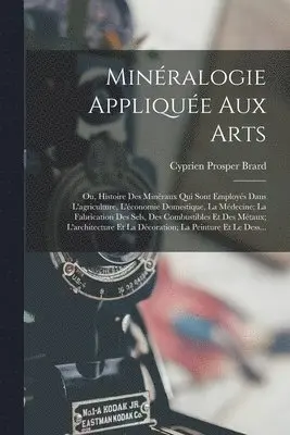 Cyprien Prosper Brard - Minéralogie Appliquée Aux Arts, Häftad. Tillgänglighet: Lägg i varukorg