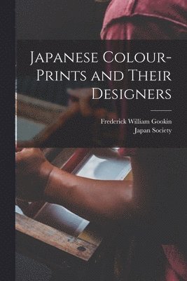 Japanese Colour-Prints and Their Designers