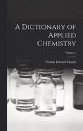 A Dictionary of Applied Chemistry; Volume 3