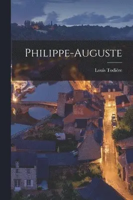 Louis Todière - Philippe-Auguste, Häftad. Tillgänglighet: Lägg i varukorg