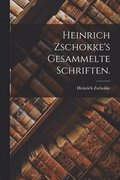 Heinrich Zschokke's Gesammelte Schriften.