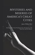 Mysteries and Miseries of America's Great Cities