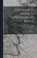 O Senhor D. Pedro Ii, Imperador Do Brasil