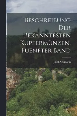 Josef Neumann - Beschreibung der Bekanntesten Kupfermünzen, fuenfter Band, Häftad. Tillgänglighet: Lägg i varukorg