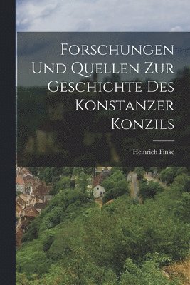 Heinrich Finke - Forschungen Und Quellen Zur Geschichte Des Konstanzer Konzils, Häftad. Tillgänglighet: Lägg i varukorg