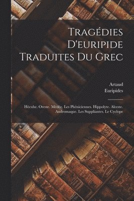 Euripides, Artaud - Tragédies D'euripide Traduites Du Grec, Häftad. Tillgänglighet: Lägg i varukorg