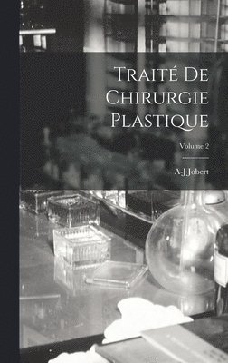 A-J Jobert - Traité De Chirurgie Plastique; Volume 2, Inbunden