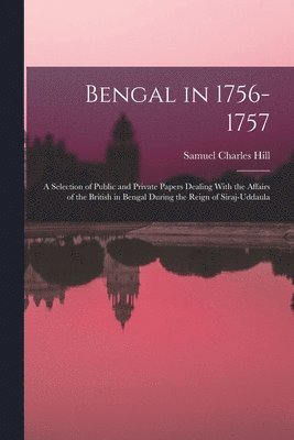 Samuel Charles Hill - Bengal in 1756-1757, Häftad. Tillgänglighet: Lägg i varukorg
