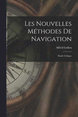 Alfred Ledieu - Les Nouvelles Méthodes De Navigation, Häftad. Tillgänglighet: Lägg i varukorg