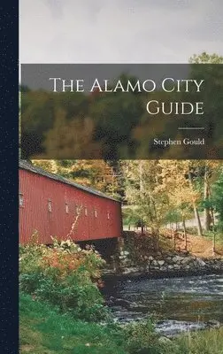 Stephen Gould - Alamo City Guide, Inbunden. Tillgänglighet: Lägg i varukorg