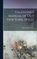 Valentine's Manual of old New York. 1916/17; Volume 7