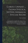 Caroli Linnaei ... Fauna Svecica, Sistens Animalia Sveciae Regni