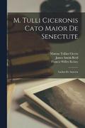 M. Tulli Ciceronis Cato Maior De Senectute