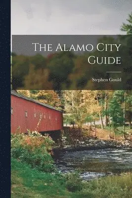 Stephen Gould - Alamo City Guide, Häftad. Tillgänglighet: Lägg i varukorg
