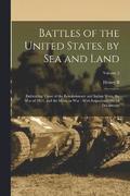 Battles of the United States, by sea and Land