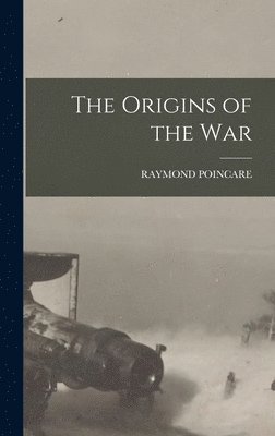Raymond Poincare - Origins of the War, Inbunden. Tillgänglighet: Lägg i varukorg