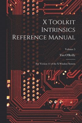 Tim O'Reilly - X Toolkit Intrinsics Reference Manual, Häftad