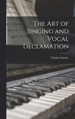art of Singing and Vocal Declamation